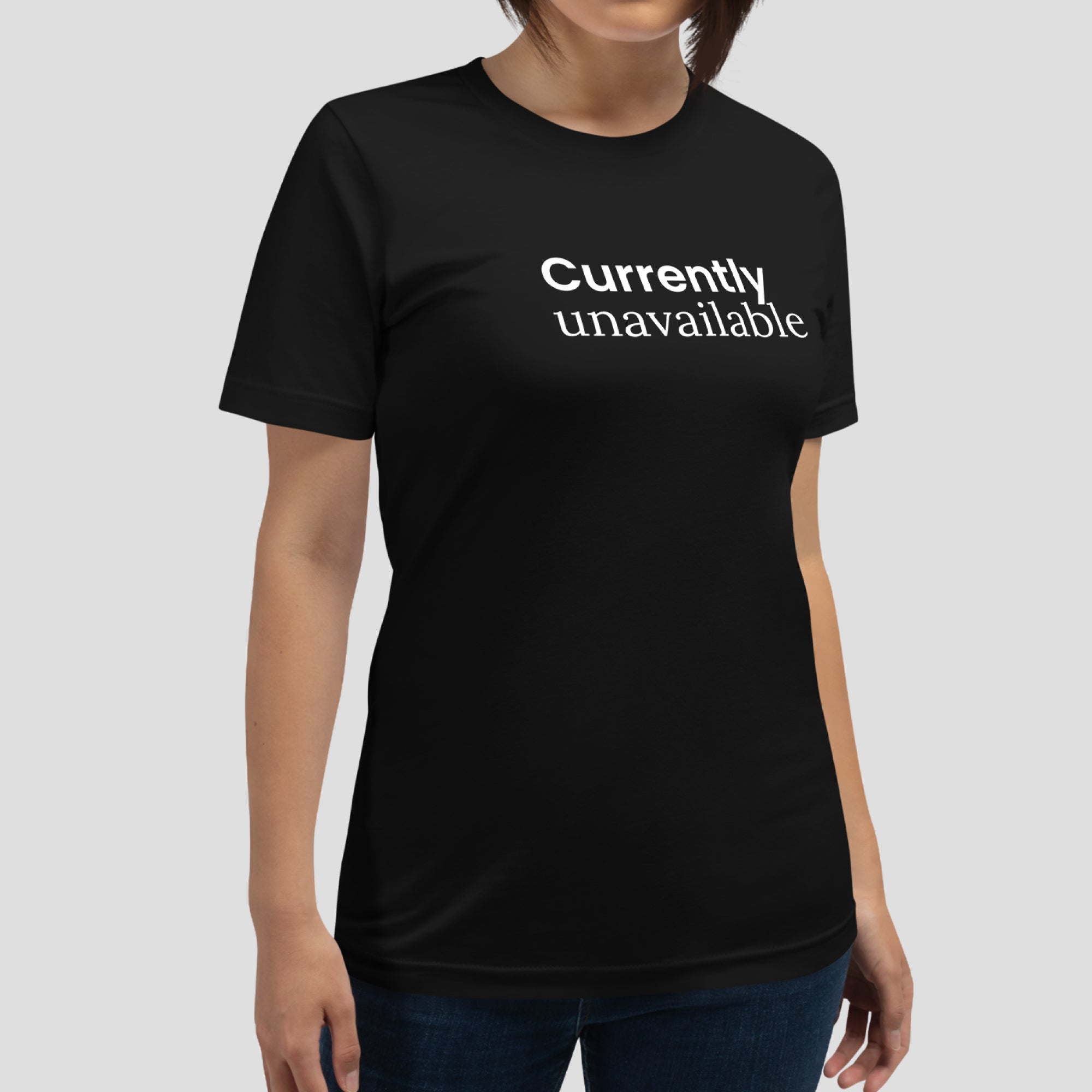Currently Unavailable Tee