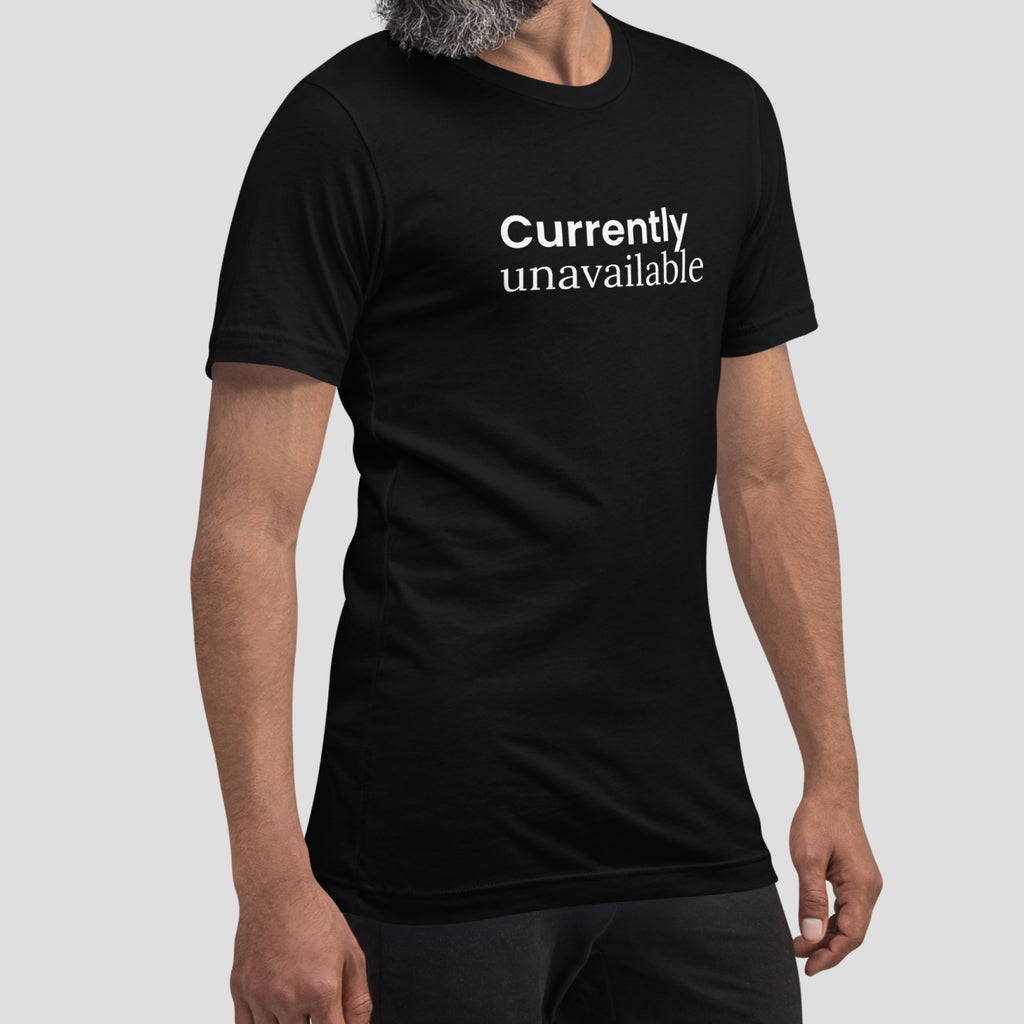 Currently Unavailable Tee