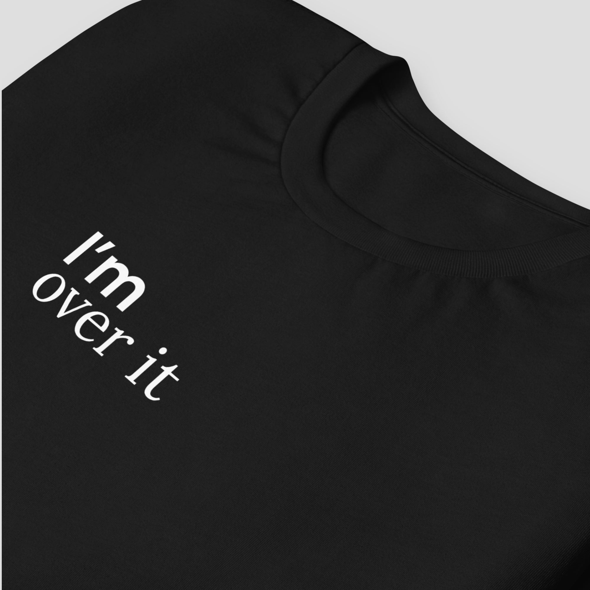 I'm Over It Tee