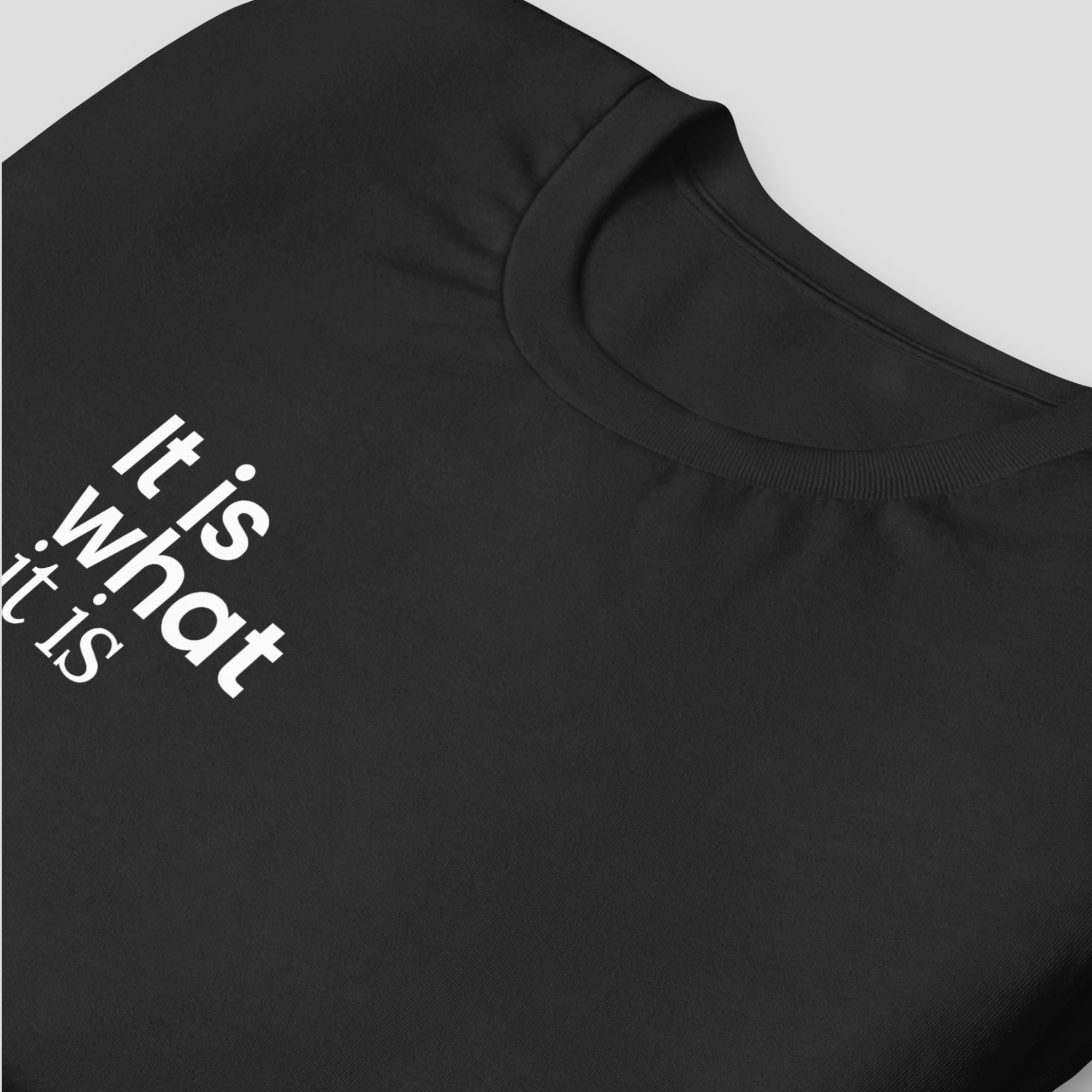 It is What It is Tee