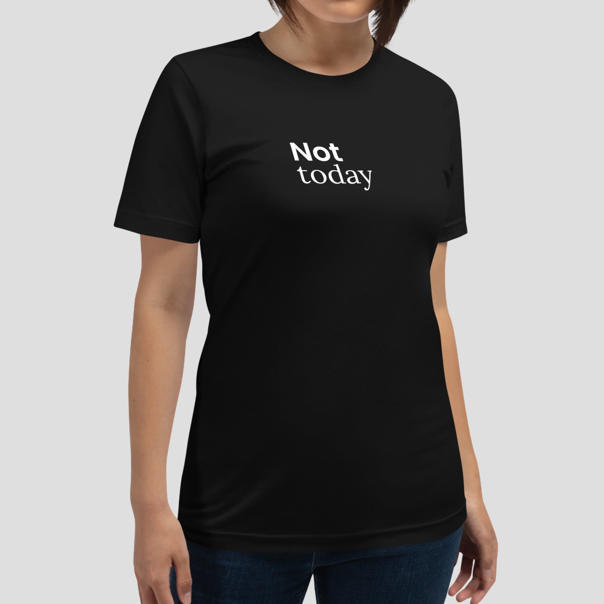 Not Today Tee