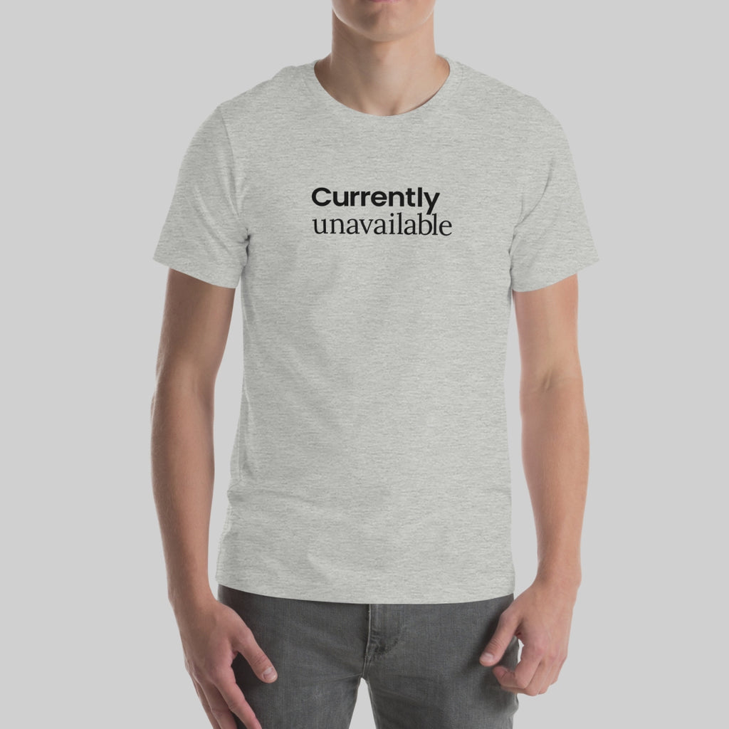 Currently Unavailable Tee