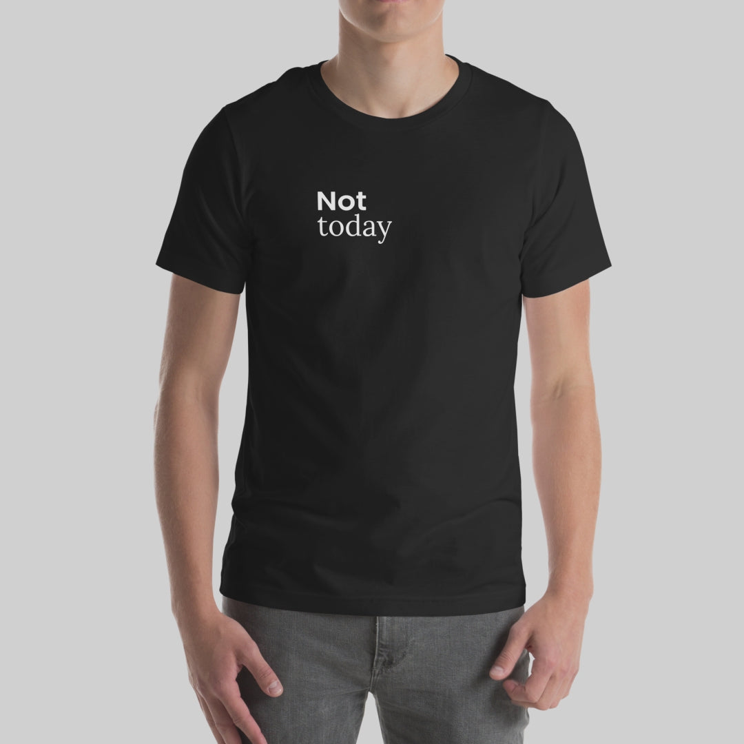 Not Today Tee