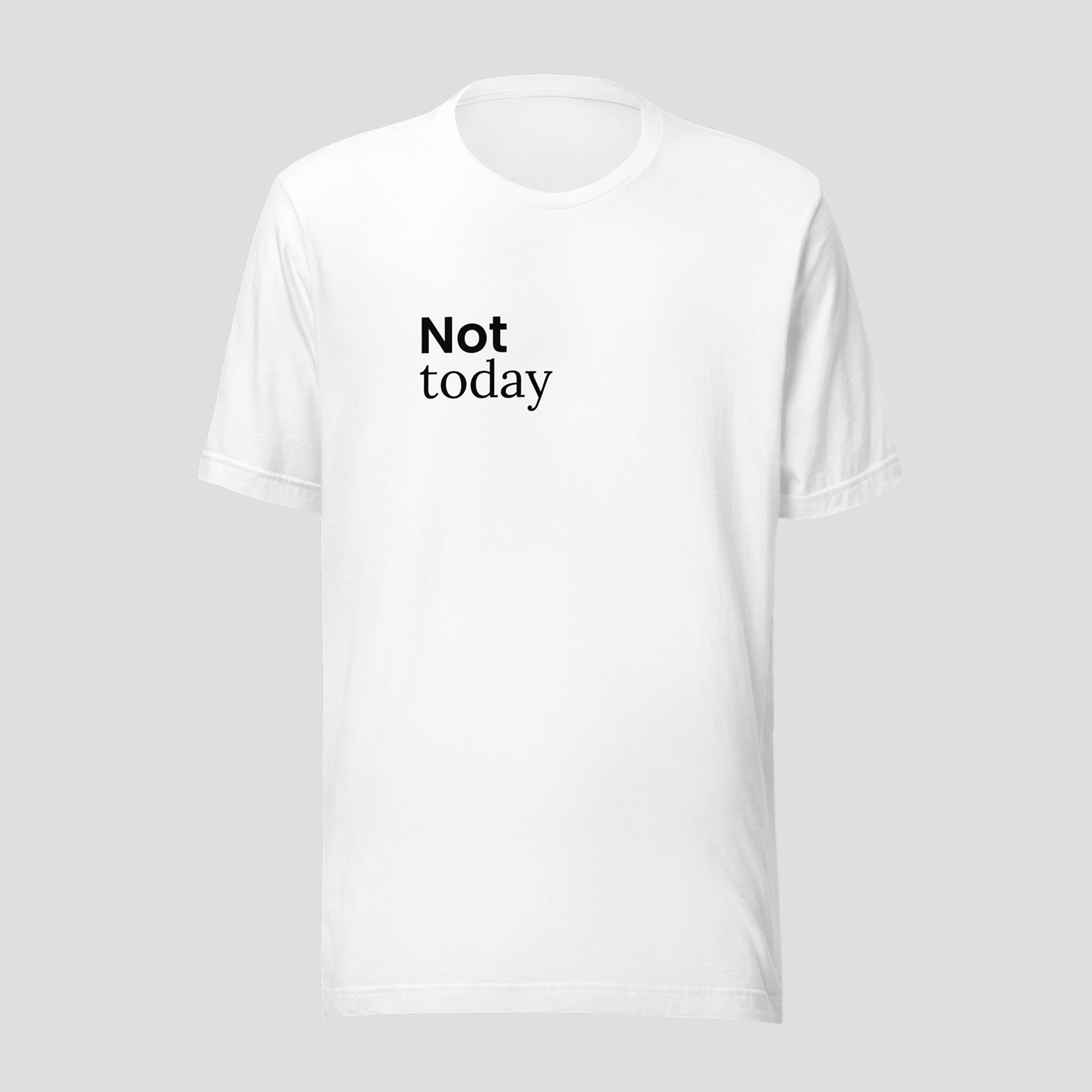 Not Today Tee